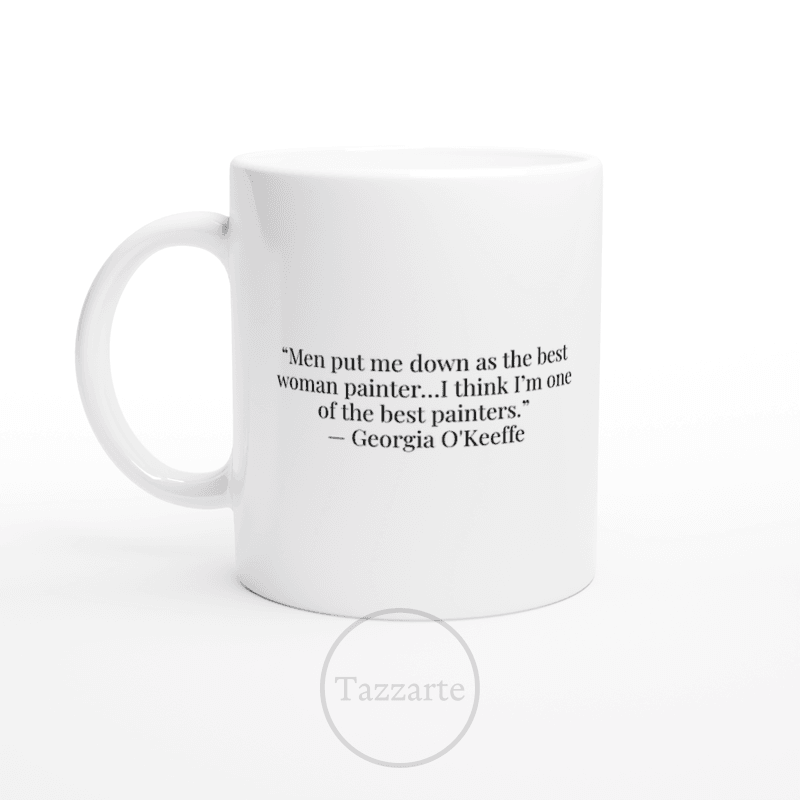 Georgia O'Keeffe Quote Mug - 'Best Woman Painter' Art Ceramic Mug with Iconic Portrait"